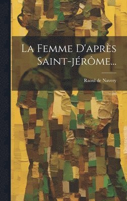 bokomslag La Femme D'aprs Saint-jrme...