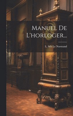 bokomslag Manuel De L'horloger...