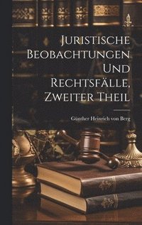 bokomslag Juristische Beobachtungen und Rechtsflle, zweiter Theil