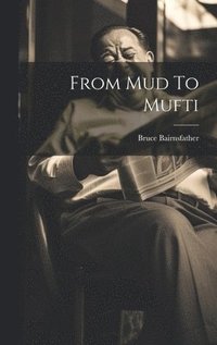 bokomslag From Mud To Mufti