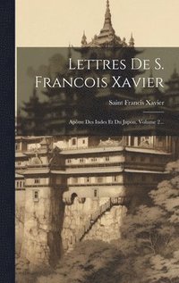 bokomslag Lettres De S. Francois Xavier