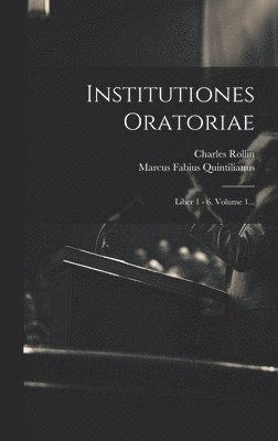 Marcus Fabius Quintilianus, Charles Rollin - Institutiones Oratoriae, Inbunden