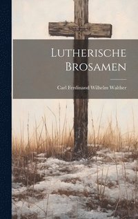 bokomslag Lutherische Brosamen