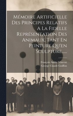 bokomslag Mmoire Artificielle Des Principes Relatifs A La Fidelle Reprsentation Des Animaux, Tant En Peinture Qu'en Sculpture......