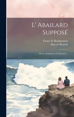 bokomslag L' Abailard Supposé