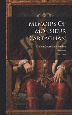 Gatien Courtilz De Sandras - Memoirs Of Monsieur D'artagnan, Inbunden