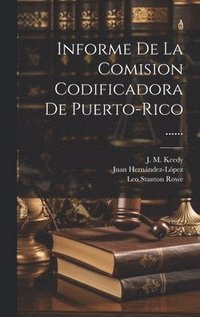 bokomslag Informe De La Comision Codificadora De Puerto-rico ......