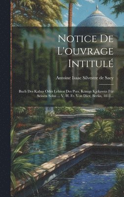 Antoine Isaac Silvestre de Sacy - Notice De L'ouvrage Intitulé, Inbunden