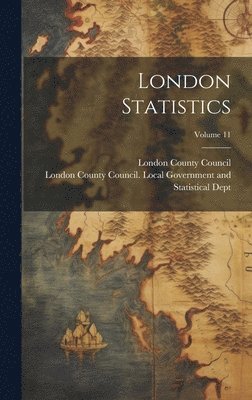 London Statistics; Volume 11 1