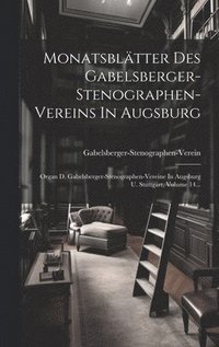 bokomslag Monatsbltter Des Gabelsberger-stenographen-vereins In Augsburg