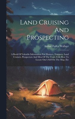 Land Cruising And Prospecting 1