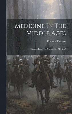 bokomslag Medicine In The Middle Ages