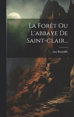 bokomslag La Fort Ou L'abbaye De Saint-clair...
