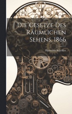 Hermann Scheffler - Gesetze des räumlichen Sehens, 1866, Inbunden