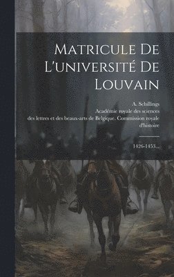 A Schillings, A. Schillings, Université Catholique de Louvain (1835, Académie Royale Des Sciences - Matricule De L'université De Louvain, Inbunden