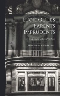 bokomslag Lucie Ou Les Parents Imprudents