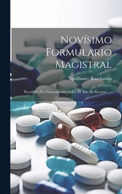 Apollinaire Bouchardat - Novísimo Formulario Magistral, Inbunden
