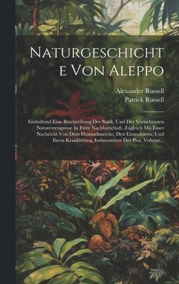 Alexander Russell, Patrick Russell - Naturgeschichte Von Aleppo, Inbunden