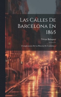 bokomslag Las Calles De Barcelona En 1865