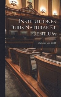 bokomslag Institutiones Iuris Naturae Et Gentium