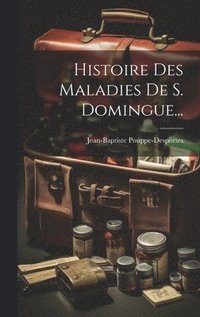 bokomslag Histoire Des Maladies De S. Domingue...
