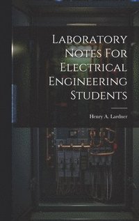 bokomslag Laboratory Notes For Electrical Engineering Students