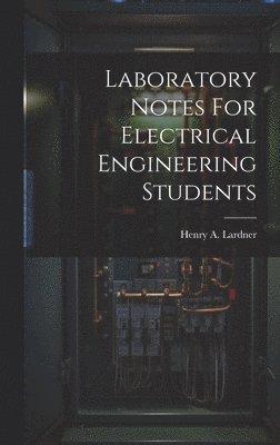 bokomslag Laboratory Notes For Electrical Engineering Students