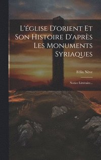 bokomslag L'glise D'orient Et Son Histoire D'aprs Les Monuments Syriaques