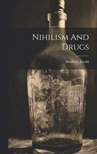 bokomslag Nihilism And Drugs