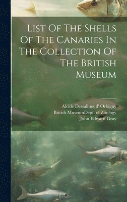 List Of The Shells Of The Canaries In The Collection Of The British Museum 1