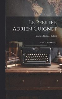 bokomslag Le Penitre Adrien Guignet
