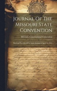 bokomslag Journal Of The Missouri State Convention