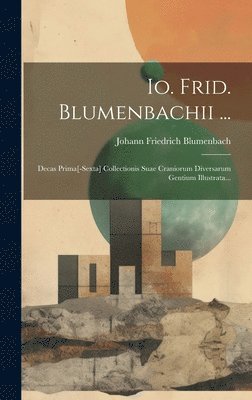 Io. Frid. Blumenbachii ...