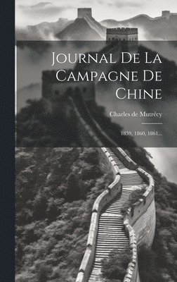 bokomslag Journal De La Campagne De Chine