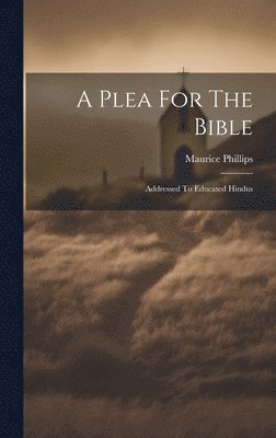 bokomslag A Plea For The Bible