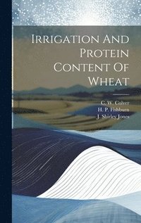 bokomslag Irrigation And Protein Content Of Wheat
