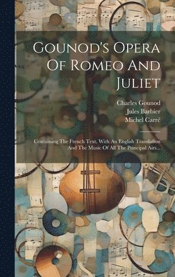 Gounod's Opera Of Romeo And Juliet 1