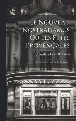bokomslag Le Nouveau Nostradamus Ou Les Ftes Provenales