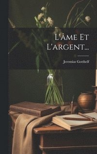 bokomslag L'me Et L'argent...