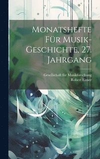 bokomslag Monatshefte fr Musik-Geschichte, 27. Jahrgang