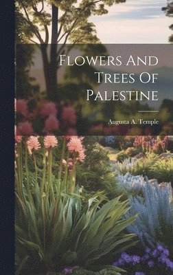 Flowers And Trees Of Palestine 1