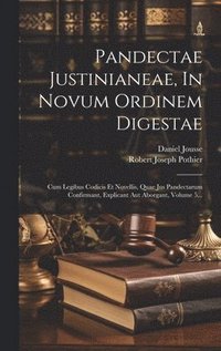 bokomslag Pandectae Justinianeae, In Novum Ordinem Digestae