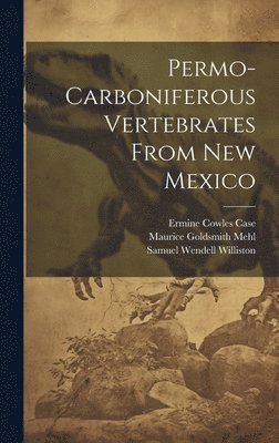 Permo-carboniferous Vertebrates From New Mexico 1