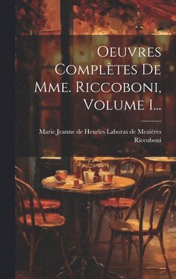 bokomslag Oeuvres Complètes De Mme. Riccoboni, Volume 1...
