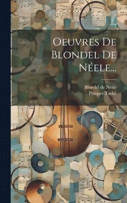 bokomslag Oeuvres De Blondel De Nele...