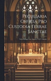 bokomslag Peculiaria Officia Pro Custodia Terrae Sanctae