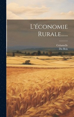 Du Bois - L'économie Rurale......, Inbunden