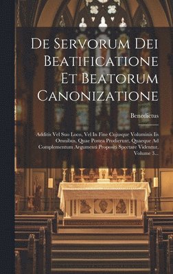 De Servorum Dei Beatificatione Et Beatorum Canonizatione