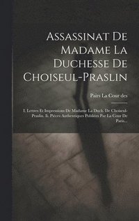 bokomslag Assassinat De Madame La Duchesse De Choiseul-praslin