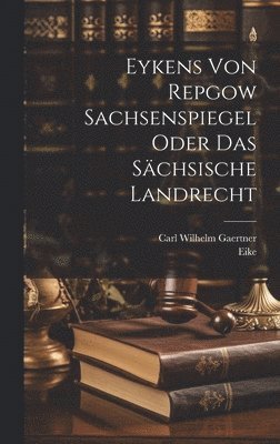 bokomslag Eykens Von Repgow Sachsenspiegel Oder Das Sächsische Landrecht